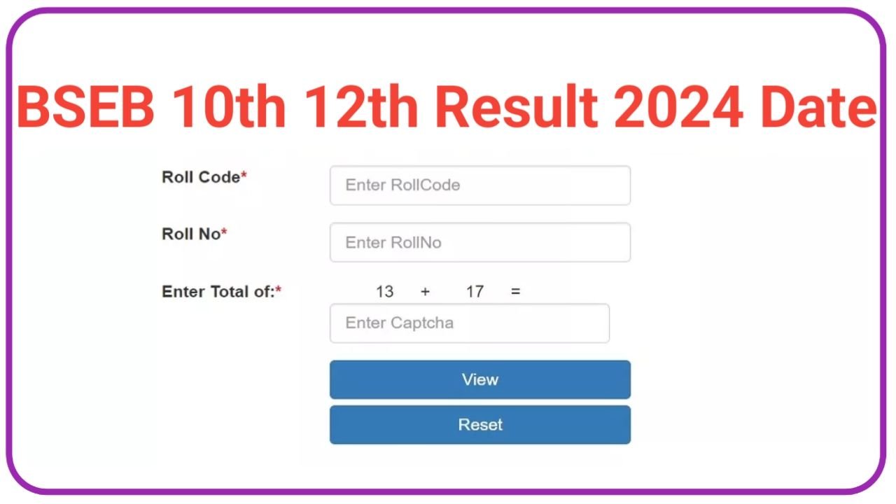 BSEB 10th 12th Result 2024 Date बिहार बोर्ड ने शुरू किया टॉपर्स का इंटरव्यू जाने कब होगा रिजल्ट जारी, New Best Link