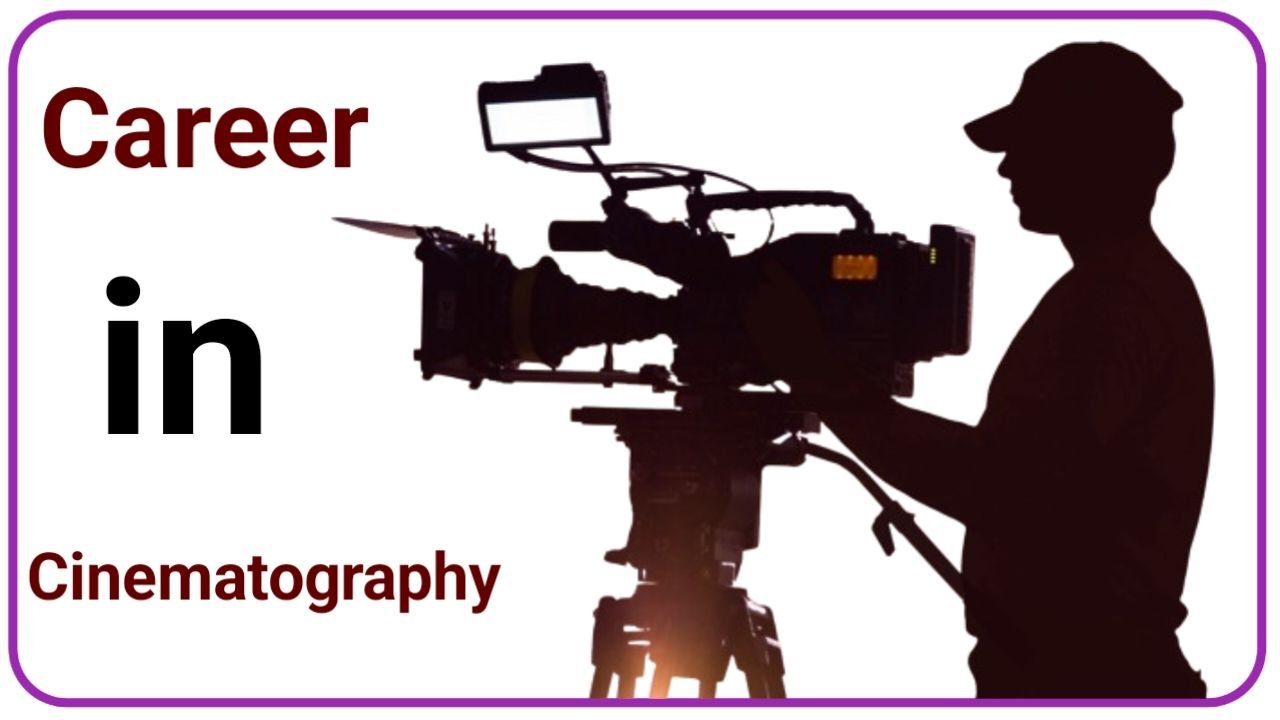 Career in Cinematography सिनेमेटोग्राफी में करियर कैसे बनाएं कहां से पढ़ाई करें सैलरी कितनी होगी, New Best Career